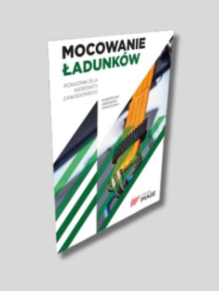 Mocowanie ładunków. Poradnik dla kierowcy zawodowego.