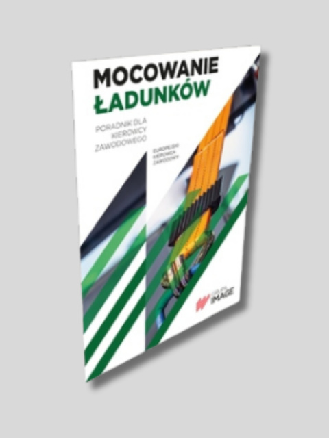Mocowanie ładunków. Poradnik dla kierowcy zawodowego.