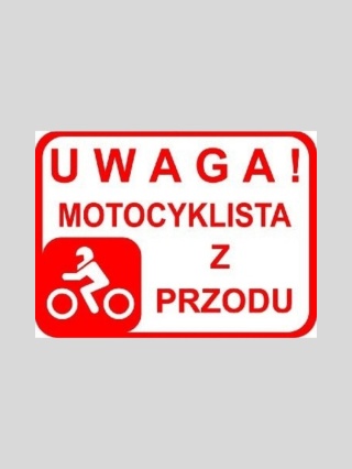 Naklejka magnetyczna - UWAGA! MOTOCYKLISTA Z PRZODU 30x22 cm