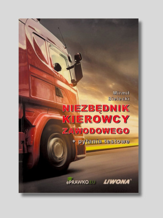 Niezbędnik kierowcy zawodowego + pytania testowe.