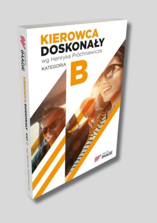 Podręcznik książka KIEROWCA DOSKONAŁY Kategoria B ( wg H. Próchniewicza ) prawo jazdy IMAGE 2025