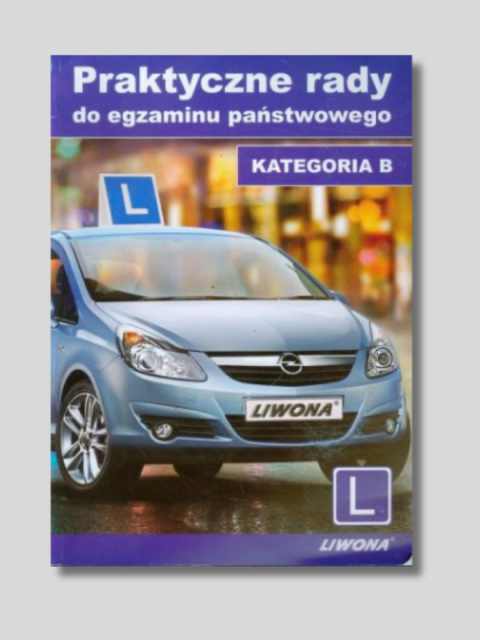 Praktyczne rady do egzaminu państwowego. Kategoria B
