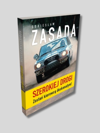 SZEROKIEJ DROGI Zostań kierowcą doskonałym. S. Zasada