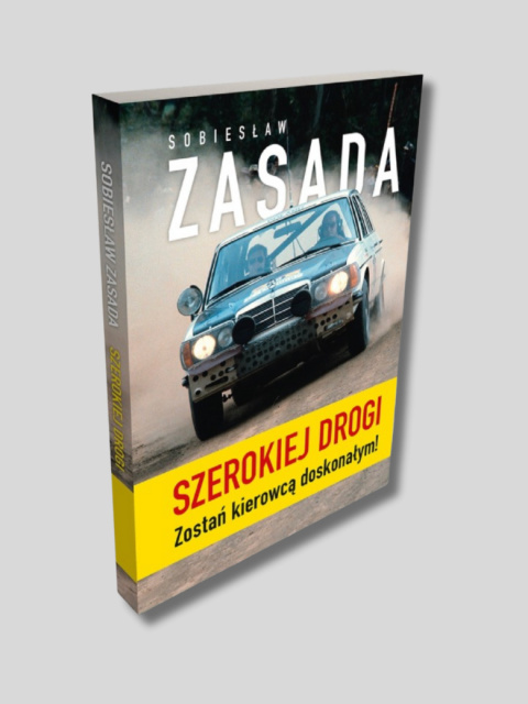 SZEROKIEJ DROGI Zostań kierowcą doskonałym. S. Zasada