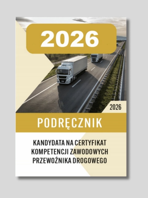 Podręcznik kandydata na certyfikat kompetencji zawodowych przewoźnika drogowego