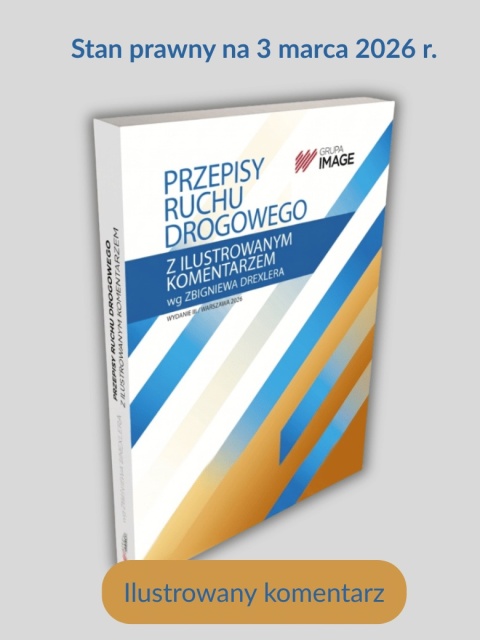 Przepisy ruchu drogowego z ilustrowanym komentarzem 2026 – red. Zbigniew Drexler