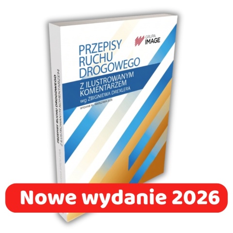 Przepisy ruchu drogowego z ilustrowanym komentarzem 2026- red. Zbigniew Drexler
